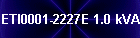 ETI0001-2227E 1.0 kVA
