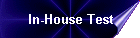 In-House Test