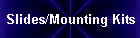 Slides/Mounting Kits