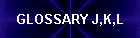 GLOSSARY J,K,L